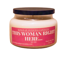 This Woman Right Here... - Kings and Queens Candles