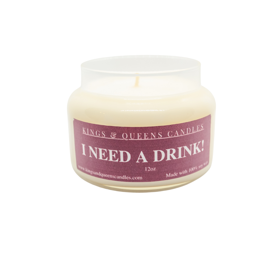 I Need A Drink - Kings and Queens Candles