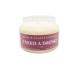 I Need A Drink - Kings and Queens Candles