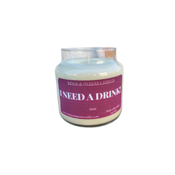 I Need A Drink - Kings and Queens Candles